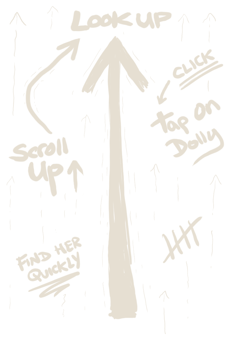 Look Up! Tap on Dolly, find get quickly
